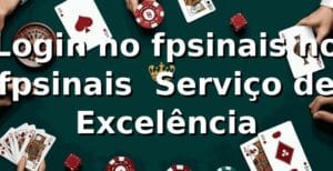 Login no fpsinais no fpsinais – Serviço de Excelência